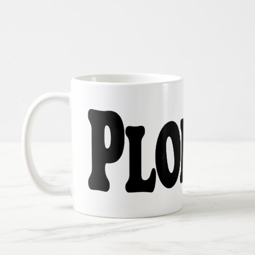 Plonker Coffee Mug