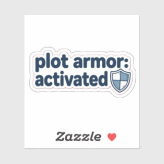 Plot Armor Activated Funny Sticker