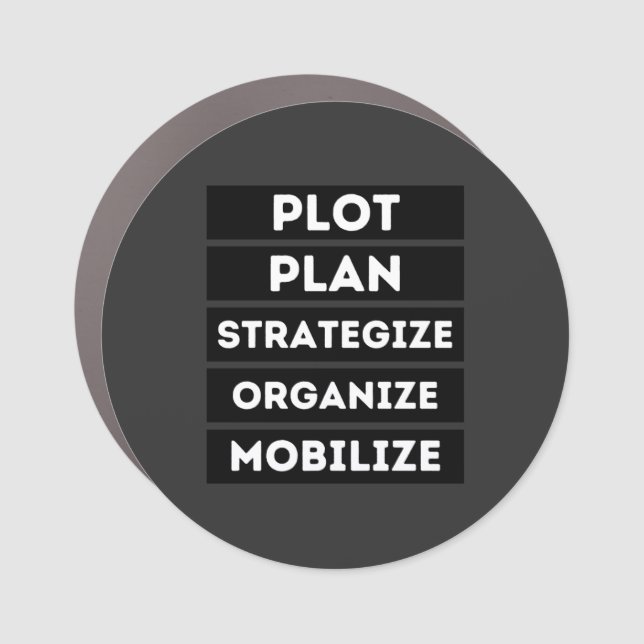 PLOT PLAN STRATEGIZE ORGANIZE MOBILIZE CAR MAGNET (Front)