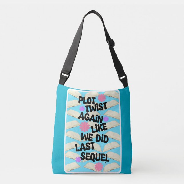 Plot Twist Again Cheeky Fun Booklover Slogan Crossbody Bag (Front)