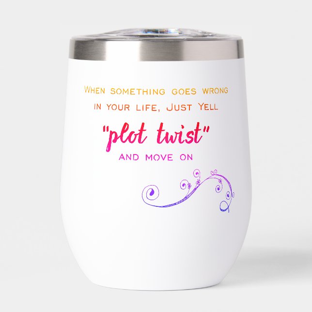 Plot Twist Funny Book Humor Thermal Wine Tumbler (Front)
