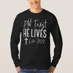 Plot Twist He Lives Cross Funny Christian Easter D T-Shirt