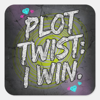 Plot Twist I Win Defiant Motivation Square Sticker