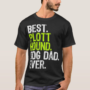 Plott Hound Dog Dad Fathers Day Dog Lovers Pullov T-Shirt