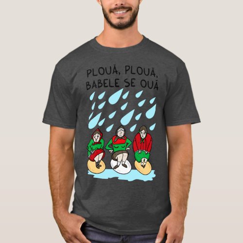 Ploua ploua babele se oua T_Shirt