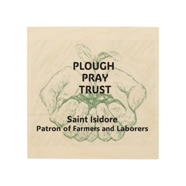 "Plough Pray Trust" Saint Isidore Magnet Wood Wall Art (Front)