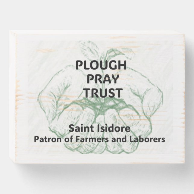 "Plough Pray Trust" Saint Isidore Magnet Wooden Box Sign (Front Horizontal)