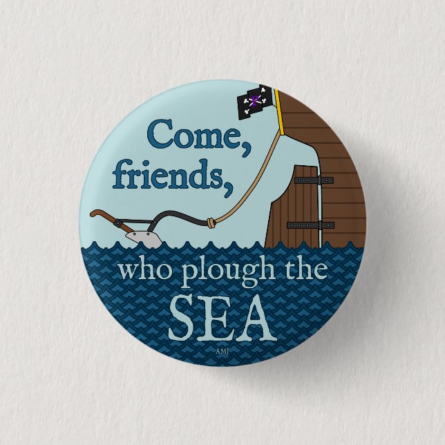 Plow The Sea Badge Button (Front)