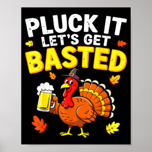Pluck It Let's Get Basted Shirt Men Women Funny Th Poster