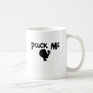 Pluck Me Coffee Mug