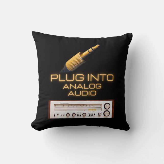 Plug Into Analog Audio Audiophiles Throw Pillow (Front)