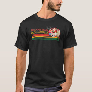 Pluggin' In My Blow Molds Christmas Retro Vintage T-Shirt