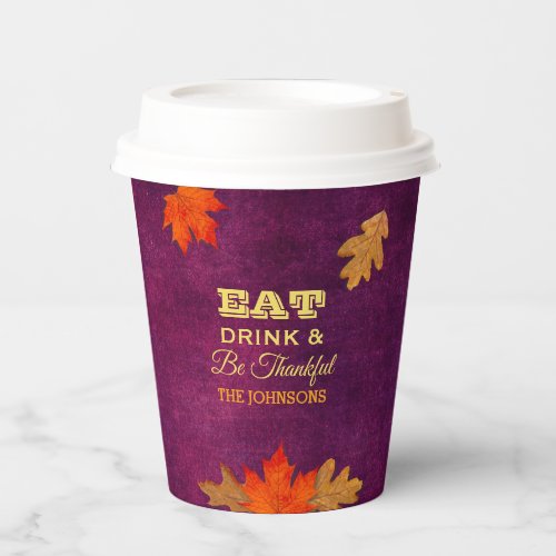 Plum Leaves Eat Drink and Be Thankful Paper Cups