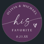 Plum Purple His Favorite Modern Wedding Treat Bag Classic Round Sticker<br><div class="desc">Add a dramatic,  modern touch with these dark plum purple “His Favorite” stickers featuring elegant white script and a heart accent. A beautiful choice for moody,  romantic,  or jewel-tone weddings — perfectly paired with the “Her Favorite” design for stylish his and hers favors.</div>