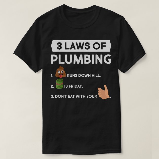 Plumber 3 Laws Of Plumbing Pipefitter Handyman T-Shirt (Design Front)