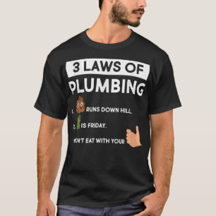 Plumber 3 Laws Of Plumbing Pipefitter Handyman T-Shirt