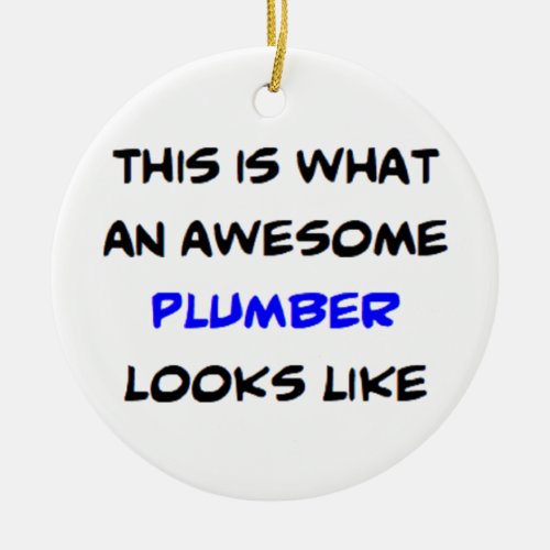 plumber awesome ceramic ornament