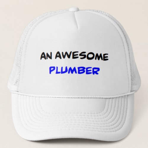 plumber awesome trucker hat