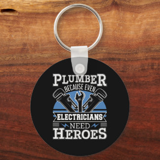 Plumber Because Even Electricians Need Heroes Keychain