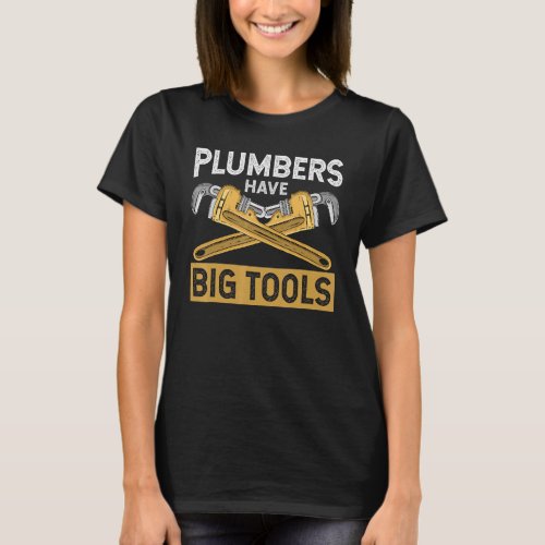 Plumber For Men Women Pipefitter Plumbing Pipe Too T_Shirt