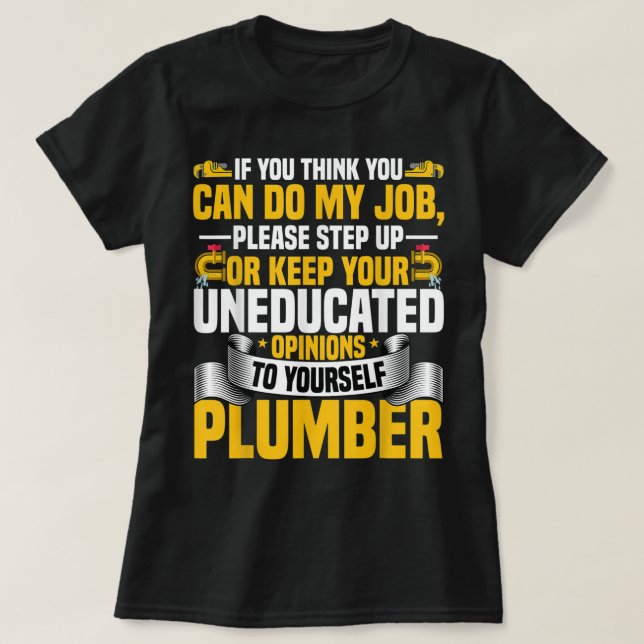 Plumber - Funny Plumbing Quotes Handyman Plumber T-Shirt (Design Front)