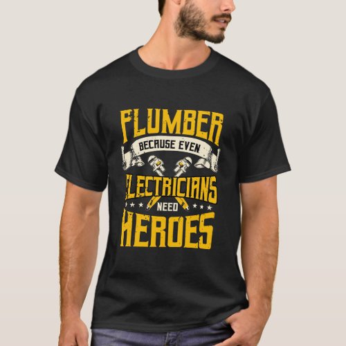 Plumber Gifts Plumbing Piperfitter Electricians Ne T_Shirt