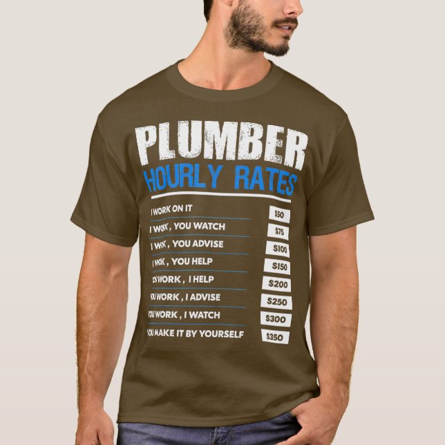 Plumber Hourly Rates Mens Funny Gift Idea for T-Shirt (Front)