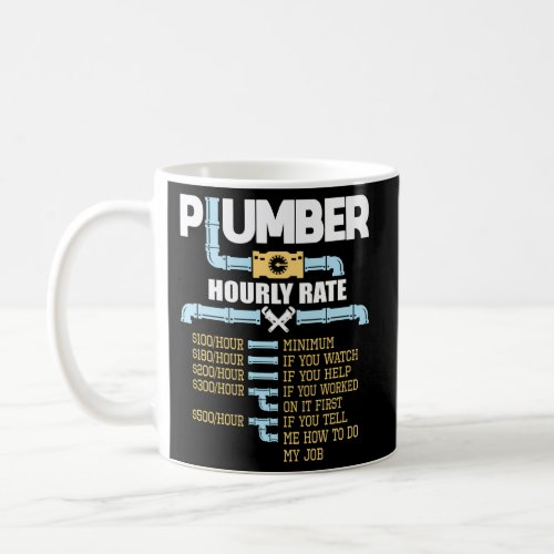 Plumber Hourly Rates Plumbing Handyman Pipe Fitter Coffee Mug