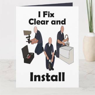 Plumber I Fix Clear Install Birthday  Card