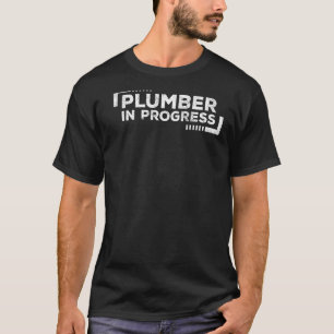 Plumber In Progress Future Plumber Plumber T-Shirt