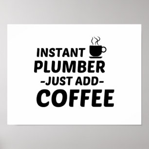 PLUMBER INSTANT JUST ADD COFFEE POSTER