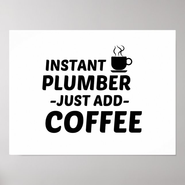 PLUMBER INSTANT JUST ADD COFFEE POSTER (Front)