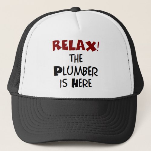 plumber is here trucker hat