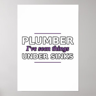Plumber: I've Seen Things Under Sinks Poster