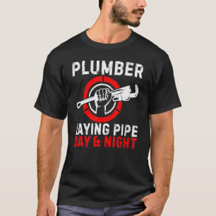 Plumber Laying Pipe Day & Night Plumbing Pipefitt T-Shirt