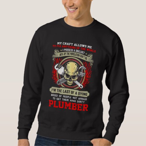 Plumber My Craft Allows Me To Fix Anything Skull P Sweatshirt