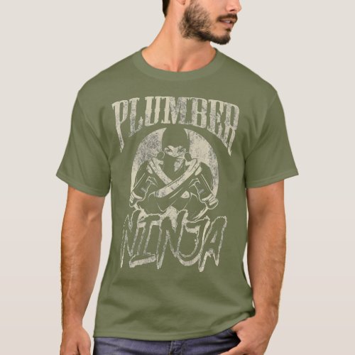 Plumber Ninja Funny Plumbing Contractor Humor T_Shirt