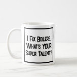 Plumber or Heating Engineer Super Talent. Coffee Mug