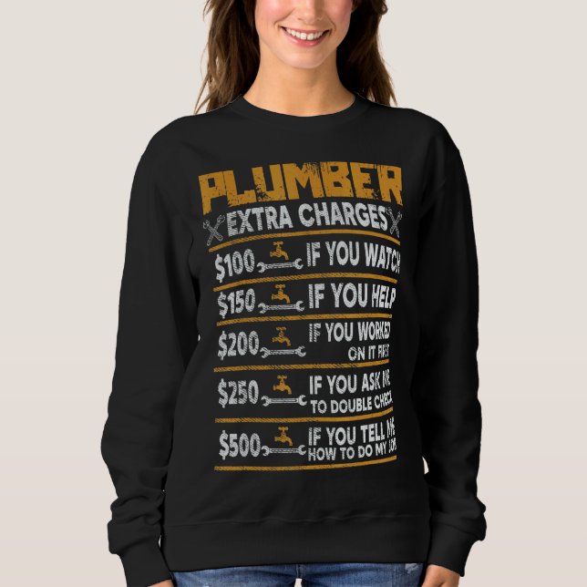 Plumber  Plumber Extra Charges Sweatshirt (Front)