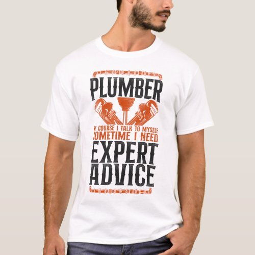Plumber Plumber Of Course I Talk To Myself T_Shirt