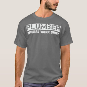 Plumber Plumber Official Work Shirt