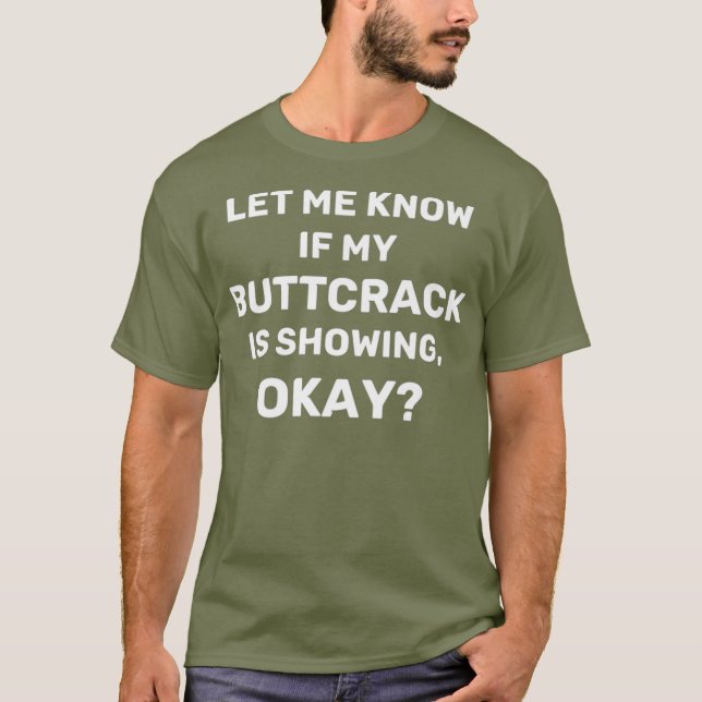 PLUMBER SHIRT LET ME KNOW IF MY BUTT CRACK IS (Front)