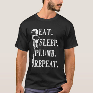 Plumber Tools Eat Sleep Plumb Repeat Pipe Wrench T-Shirt