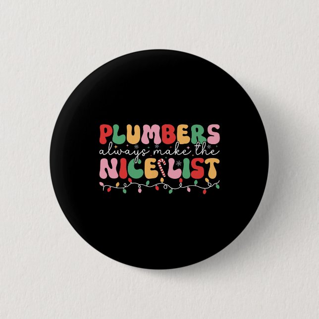Plumbers Always Make The Nice List Groovy Plumber  Button (Front)