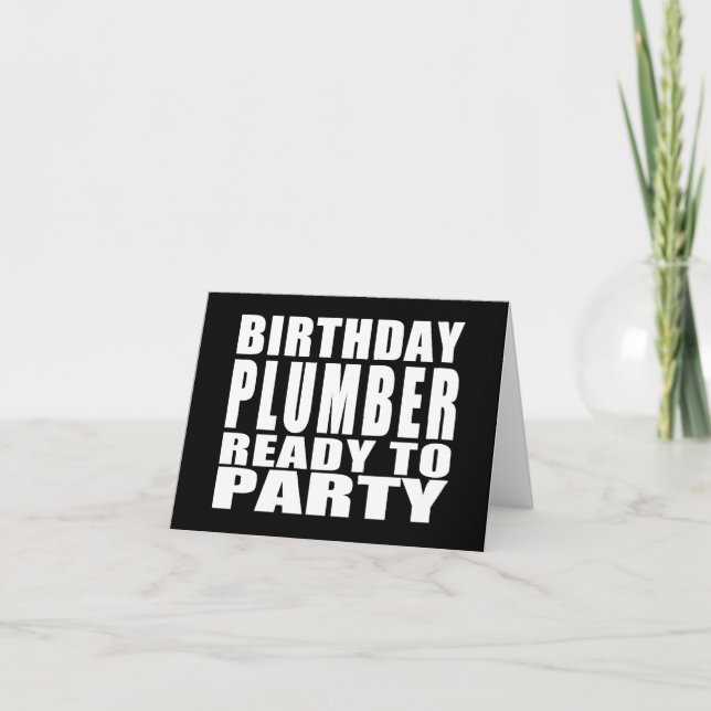 Plumbers : Birthday Plumber Ready to Party Card (Front)