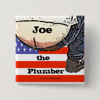 Plumbers Butt... Joe the plumber Button