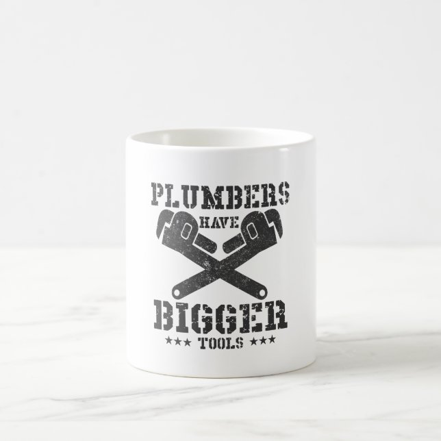 Plumbers have bigger tools coffee mug (Center)