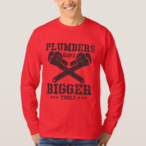 Plumbers have bigger tools T_Shirt