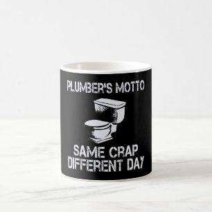 Plumber's motto same crap different day coffee mug