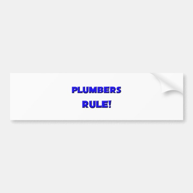 Plumbers Rule! Bumper Sticker (Front)
